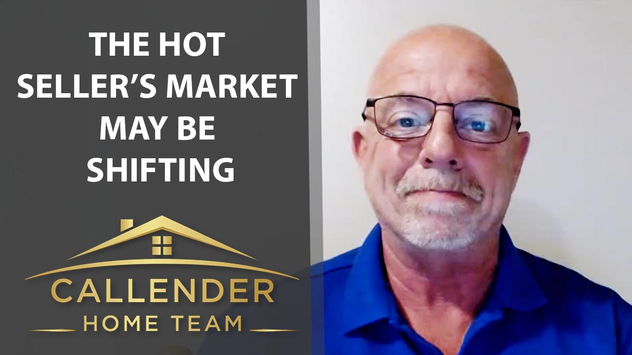 Our Hot Seller’s Market Might Be Shifting